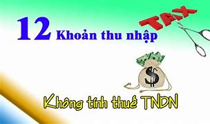 Thu Nhập Được Miễn Thuế Tndn Gồm